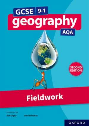 GCSE 9-1 Geography AQA: Fieldwork Second Edition de Bob Digby