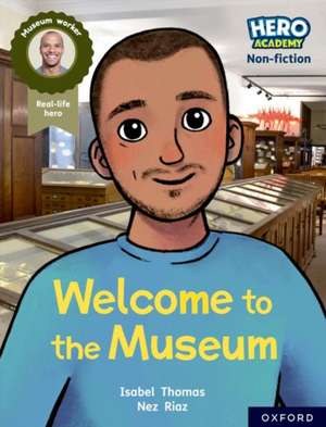 Hero Academy Non-fiction: Oxford Reading Level 10, Book Band White: Welcome to the Museum de Isabel Thomas