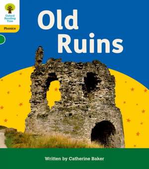 Oxford Reading Tree: Floppy's Phonics Decoding Practice: Oxford Level 5: Old Ruins de Catherine Baker