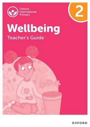 Oxford International Wellbeing: Teacher's Guide 2 de Adrian Bethune