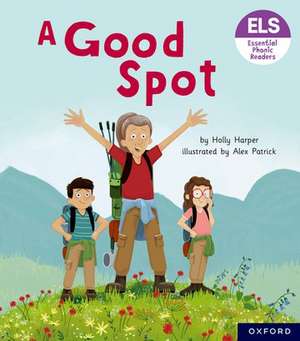 Essential Letters and Sounds: Essential Phonic Readers: Oxford Reading Level 4: A Good Spot de Alex Patrick