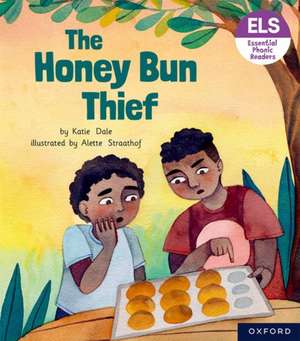 Essential Letters and Sounds: Essential Phonic Readers: Oxford Reading Level 6: The Honey Bun Thief de Katie Dale