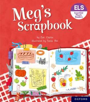 Essential Letters and Sounds: Essential Phonic Readers: Oxford Reading Level 4: Meg's Scrapbook de Tania Rex