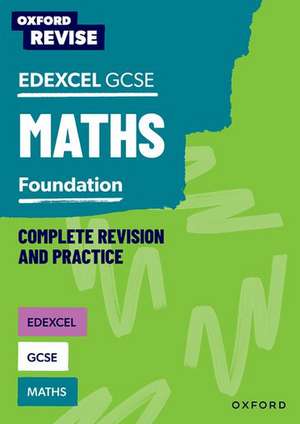 Oxford Revise: Edexcel GCSE Maths Foundation Complete Revision and Practice de Naomi Bartholomew-Millar