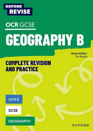 Oxford Revise: OCR B GCSE Geography Complete Revision and Practice de Rebecca Priest