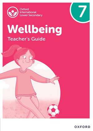 Oxford International Wellbeing: Teacher's Guide 7 de Adrian Bethune