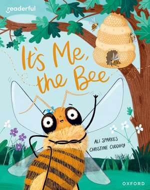 Readerful Books for Sharing: Year 2/Primary 3: It's Me, the Bee de Ali Sparkes