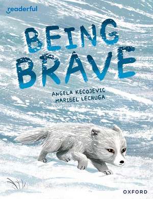 Readerful Books for Sharing: Year 3/Primary 4: Being Brave de Maribel Lechuga