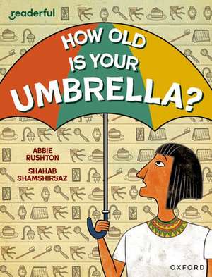 Readerful Independent Library: Oxford Reading Level 9: How Old Is Your Umbrella? de Abbie Rushton