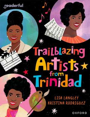 Readerful Independent Library: Oxford Reading Level 15: Trailblazing Artists from Trinidad de Lisa Langley