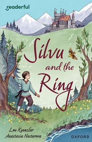 Readerful Independent Library: Oxford Reading Level 17: Silvu and the Ring de Lou Kuenzler