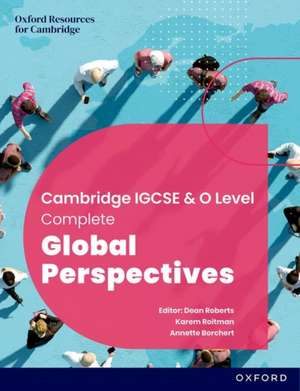 Cambridge Complete Global Perspectives for IGCSE & O Level: Student Book de Dean Roberts