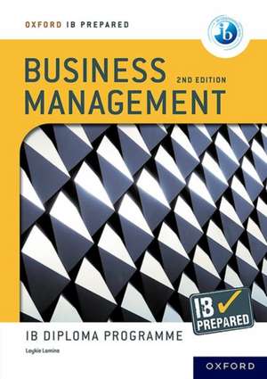 Oxford IB Diploma Programme: IB Prepared: Business Management 2nd edition de Loykie Lomine