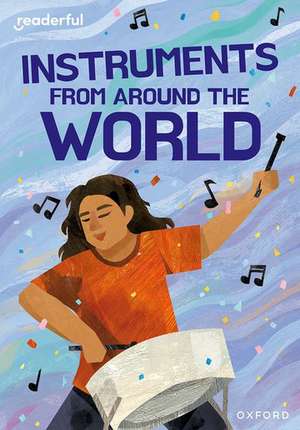 Readerful Rise: Oxford Reading Level 11: Instruments from Around the World de Nathan Holder