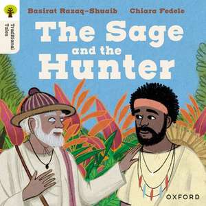 Oxford Reading Tree Traditional Tales: Level 9: The Sage and the Hunter de Chiara Fedele