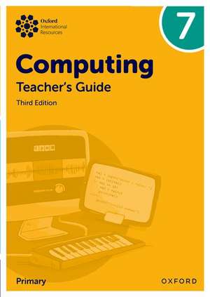 Oxford International Lower Secondary Computing: Teacher's Guide 7 de Alison Page