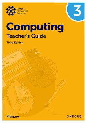 Oxford International Primary Computing: Teacher's Guide 3 de Alison Page