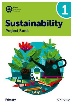 Oxford International Sustainability: Project Book 1 (Primary) de Jody Ellenby