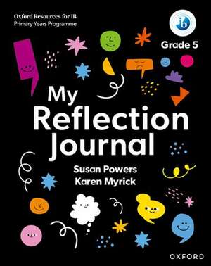 Oxford Resources for IB PYP: My Reflection Journal Grade 5 de Susan Powers