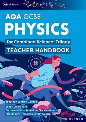 Oxford Smart AQA GCSE Sciences: Physics for Combined Science (Trilogy) Teacher Handbook de Andrew Chandler-Grevatt