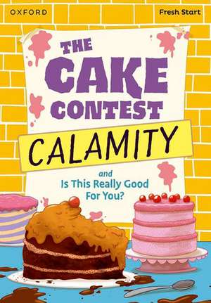 Read Write Inc. Fresh Start Readers: Book 9: The Cake Contest Calamity & Is This Really Good For You? de Ruth Miskin