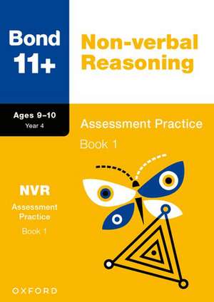 Bond 11+: Bond 11+ Non-verbal Reasoning Assessment Practice 9-10 Years Book 1 de Andrew Baines