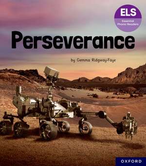 Essential Letters and Sounds: Essential Phonic Readers: Oxford Reading Level 7: Perseverance de Gemma Ridgway-Faye