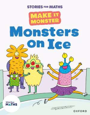 Stories for Maths: Monsters on Ice de Kay Woodward