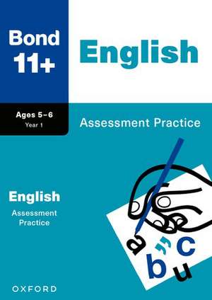 Bond 11+: Bond 11+ English Assessment Practice Age 5-6 de Sarah Lindsay