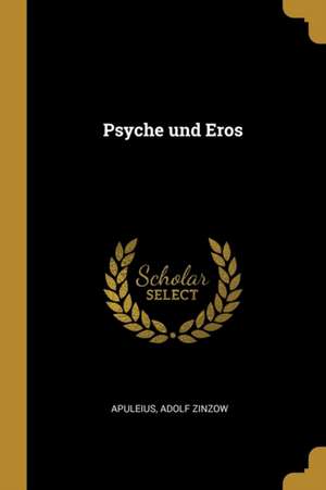 Psyche und Eros de Apuleius Adolf Zinzow