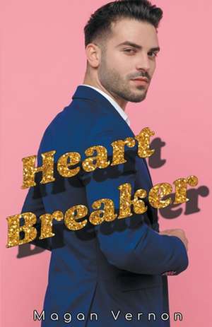 HeartBreaker de Magan Vernon