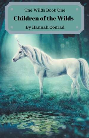 Children of the Wilds de Hannah Conrad