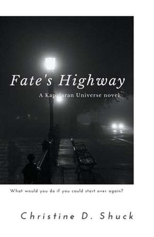 Fate's Highway de Christine D. Shuck