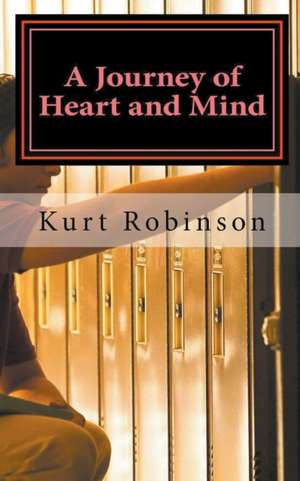 A Journey of Heart and Mind de Kurt Robinson