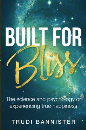 Built For Bliss (paperback) de Trudi Bannister