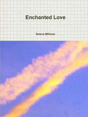 Enchanted Love de Selena Millman