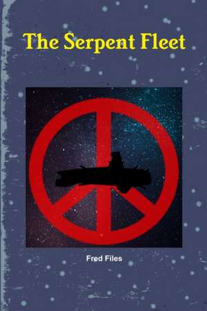 The Serpent Fleet de Fred Files