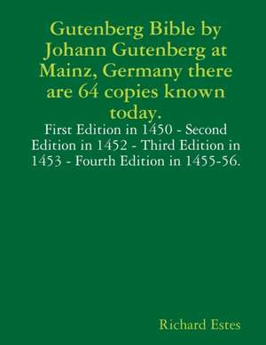 Gutenberg Bible by Johann Gutenberg at Mainz, Germany there are 64 copies known today. de Richard Estes