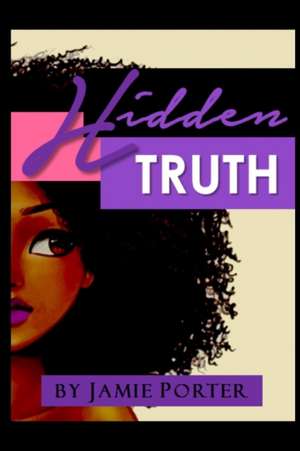 Hidden Truth de Jamie Porter