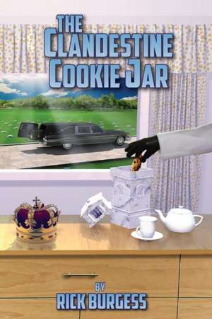 The Clandestine Cookie Jar de Rick Burgess