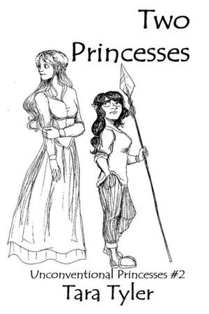 Two Princesses de Tara Tyler