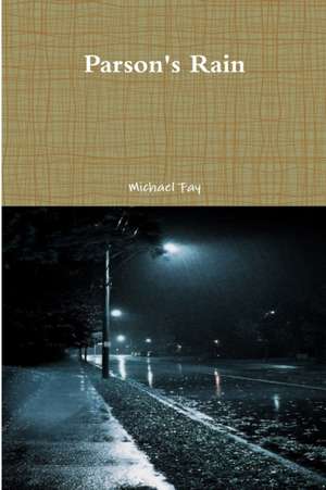 Parson's Rain de Michael Fay