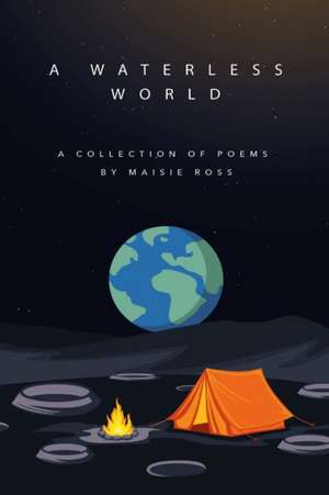 A Waterless World de Maisie Ross