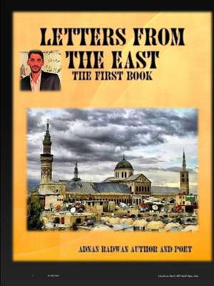 Letters from the East de Adnan Radwan Author and poet Syrian