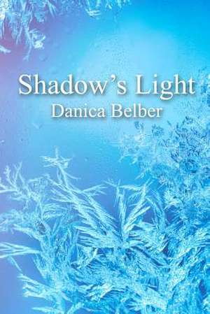 Shadow's Light de Belber, Danica