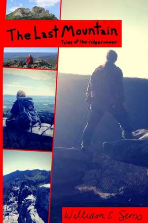 The Last Mountain Tales Of The Ridge Runner de William Semo