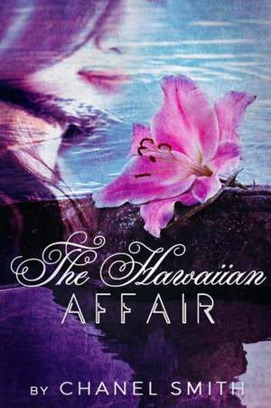 THE HAWAIIAN AFFAIR de Chanel Smith