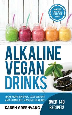 Alkaline Vegan Drinks de Karen Greenvang