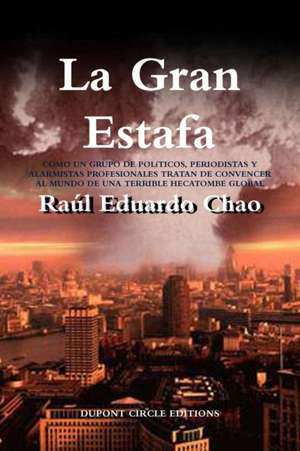La Gran Estafa de Raúl Eduardo Chao