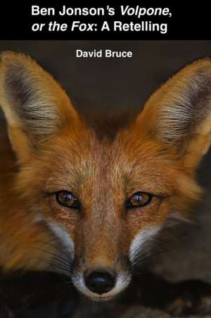 Ben JonsonÕs "Volpone, or the Fox" de David Bruce